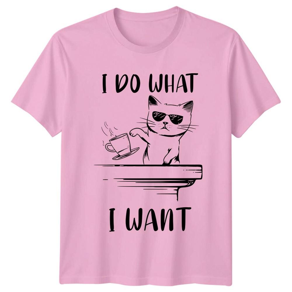 I Do What I Want Cat Sunglasses Funny Quote TShirt