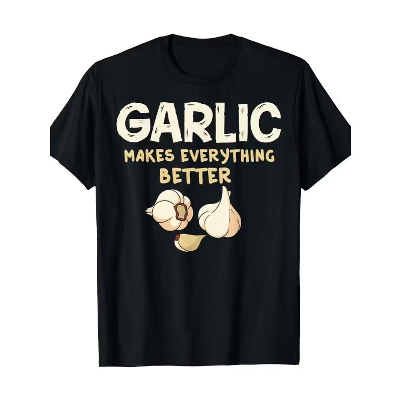 Streetwear Garlic Makes Everything Better T Shirt Womens Unisex cotton Tee Casual Summer Round Neck Oversized Short Sleeve Top S