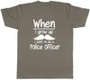 When i Grow up I want to be a PoliceOfficer Unisexs Unisex TShirt Tee