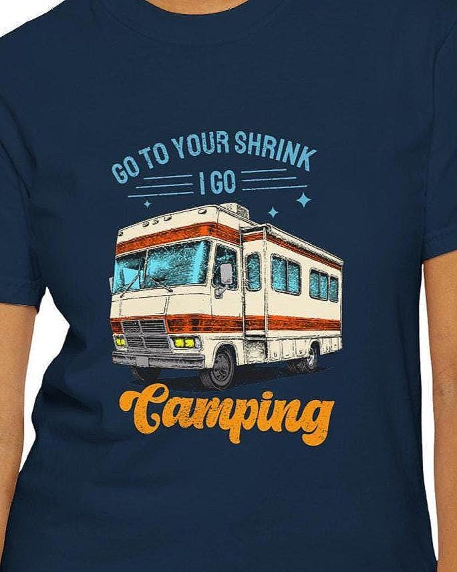 Go To Your Shrink I Go Camping T-Shirt | Class A RV Motorhome Illustration S