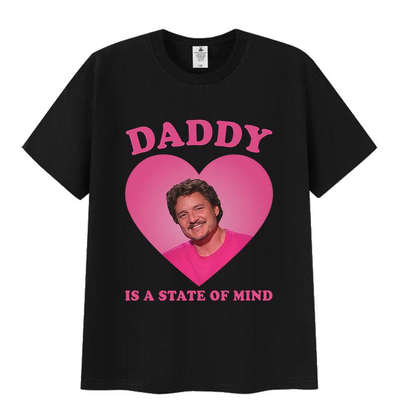 

Daddy Is A State of Mind Pedro Pascal Graphic T Shirt Men Women Vintage Aesthetic T-shirt Summer O-Neck Cotton Short Sleeve Tees 4XL