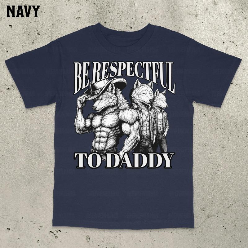 Be Respectful To Daddy T-Shirt Werewolf Memes Werewolf Shirt Funny Werewolf Meme Funny Werewolf Shirt S