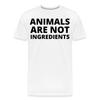 Vegan Shirt Animals Are NOT Ingredients Men’s Premium Organic T-Shirt