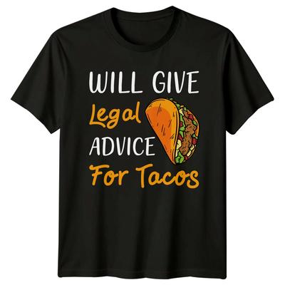 Will Give Legal Advice For Tacos TShirt Gift For Him And Her