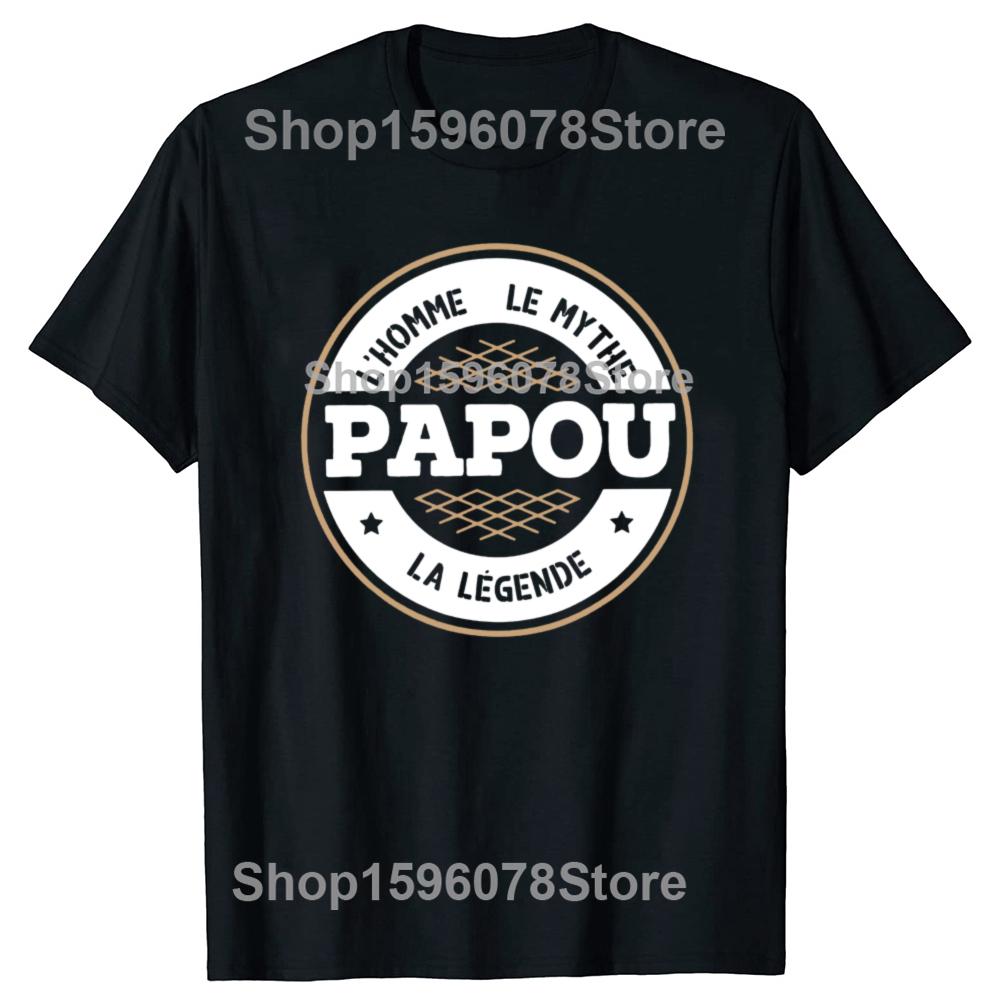 

Funny Papou The Legends Graphic Tshirts Men Womens Fashion Casual Tshirt 100 Cotton Loose Oversized T Shirt 4XL