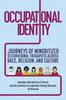 The Occupational Identity : Journeys of Minoritized Occupational Therapists Across Race, Religion, and Culture Book