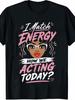 I Match Today'S Behavior - Sarcastic Humor T-Shirt, Men'S Round Neck Black Washable Casual Tee, Suitable for Gifts And D