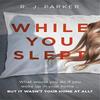 While You Slept by R. J. Parker Paperback Book 9780008382797