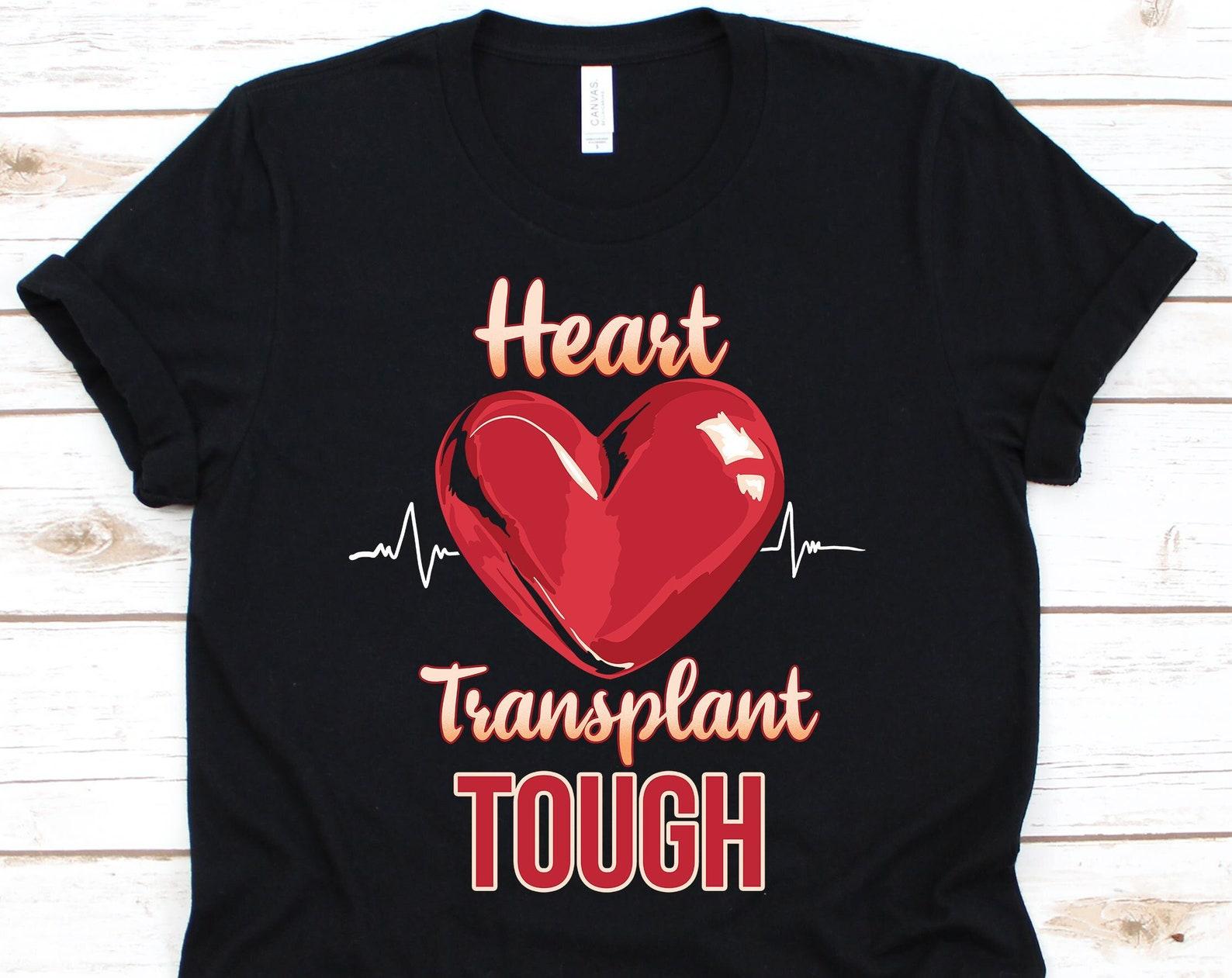 Heart Transplant Tough Shirt, Heart Transplant Survivor, Heart Transplant, Heart Transplant Shirt, Heart Transplant Gift XL