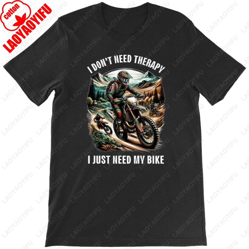 

Funny Motorbike I Need My Bike Adventure Outdoors Gift Tops Men Women Vintage Classic Fashion Streetwear Tshirt Male Cotton Tees S