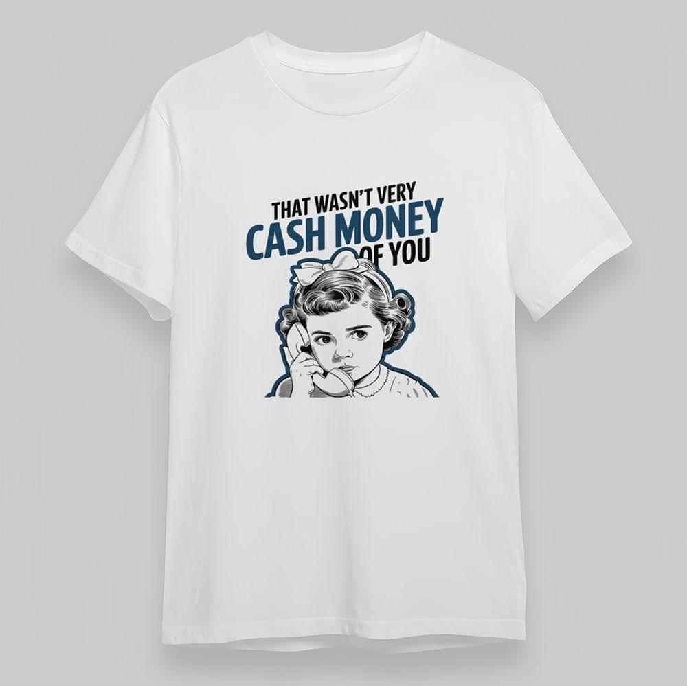 

Men s Oversize T-Shirt That Wasnt Very Cash Money Print Tee Short Cotton White 4XL
