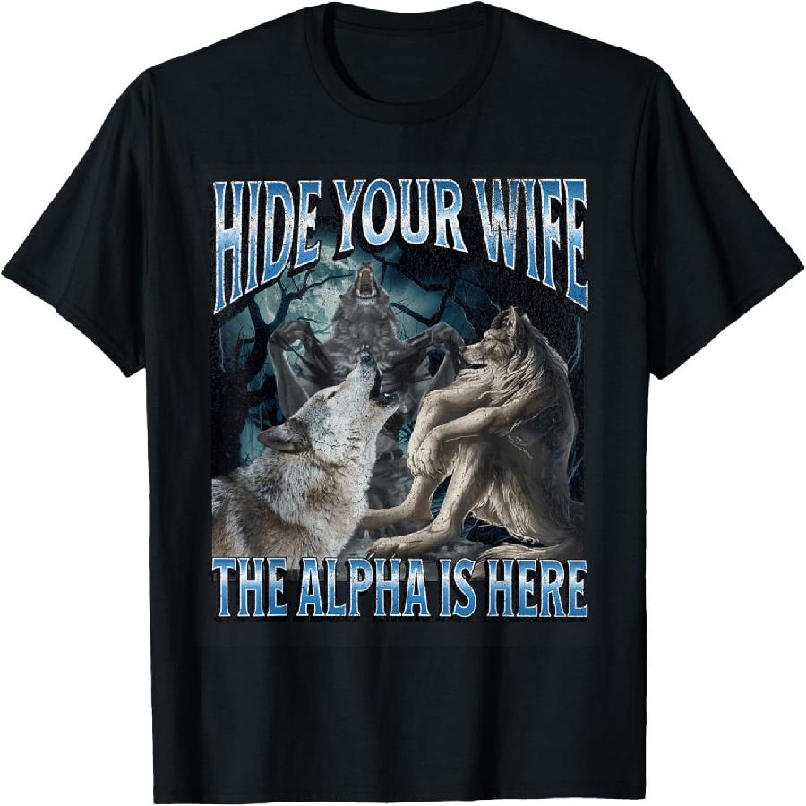 

Hide Your Wife The Alpha Is Here Funny Werewolf Wolf Meme T-Shirt(2) XXXXXL чорний