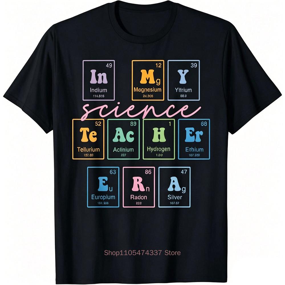 Funny Gift Science Teacher Chemistry Biology Physics Teacher Student Tshirt Unisex Clothing Custom Printed Streetwear Harajuku