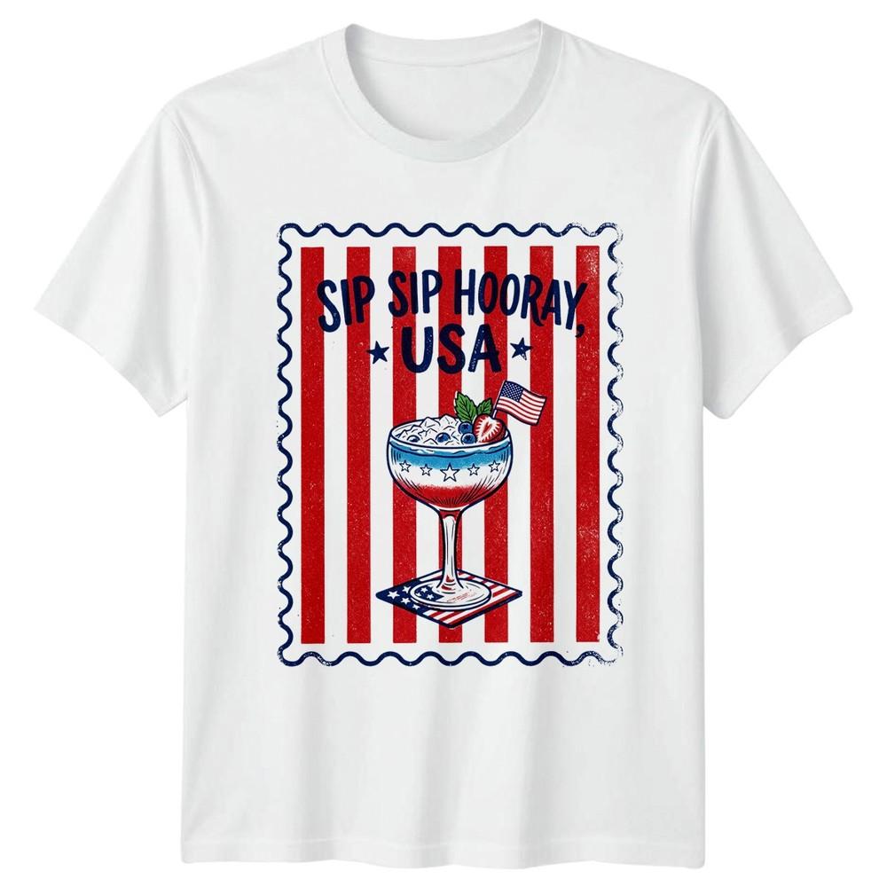 Sip Sip Hooray USA TShirt Summer Cocktails 4th July Gift For Him And Her S