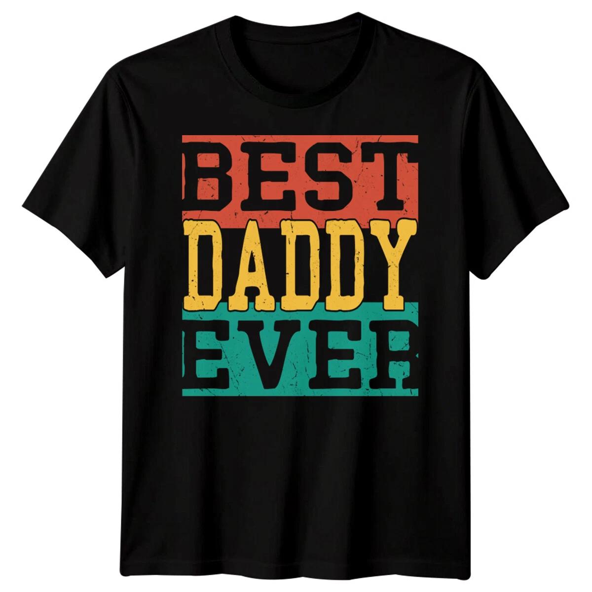 Mens Best Daddy Ever Funny Fathers Day T-Shirt Tee Best Dad Ever Papa Life #FD 2XL