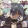 How NOT To Summon a Demon Lord Manga Vol. 22 by Yukiya Murasaki Paperback Book 9798893733525