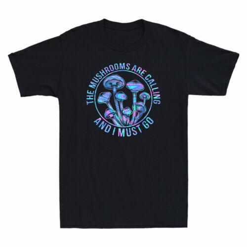 The Mushrooms Are Calling And I Must Go Funny Magic Mushroom Men s T-Shirt Black Unisex T-Shirt XXL