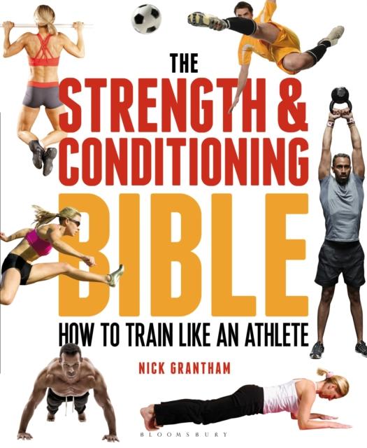The The Strength and Conditioning Bible : How To Train Like an Athlete Book