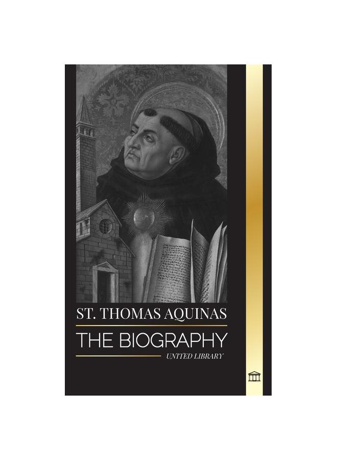 Lavishlivings St. Thomas Aquinas : The Biography A Priest With A Spiritual Philosophy And Direction That Found Thomism Size 8
