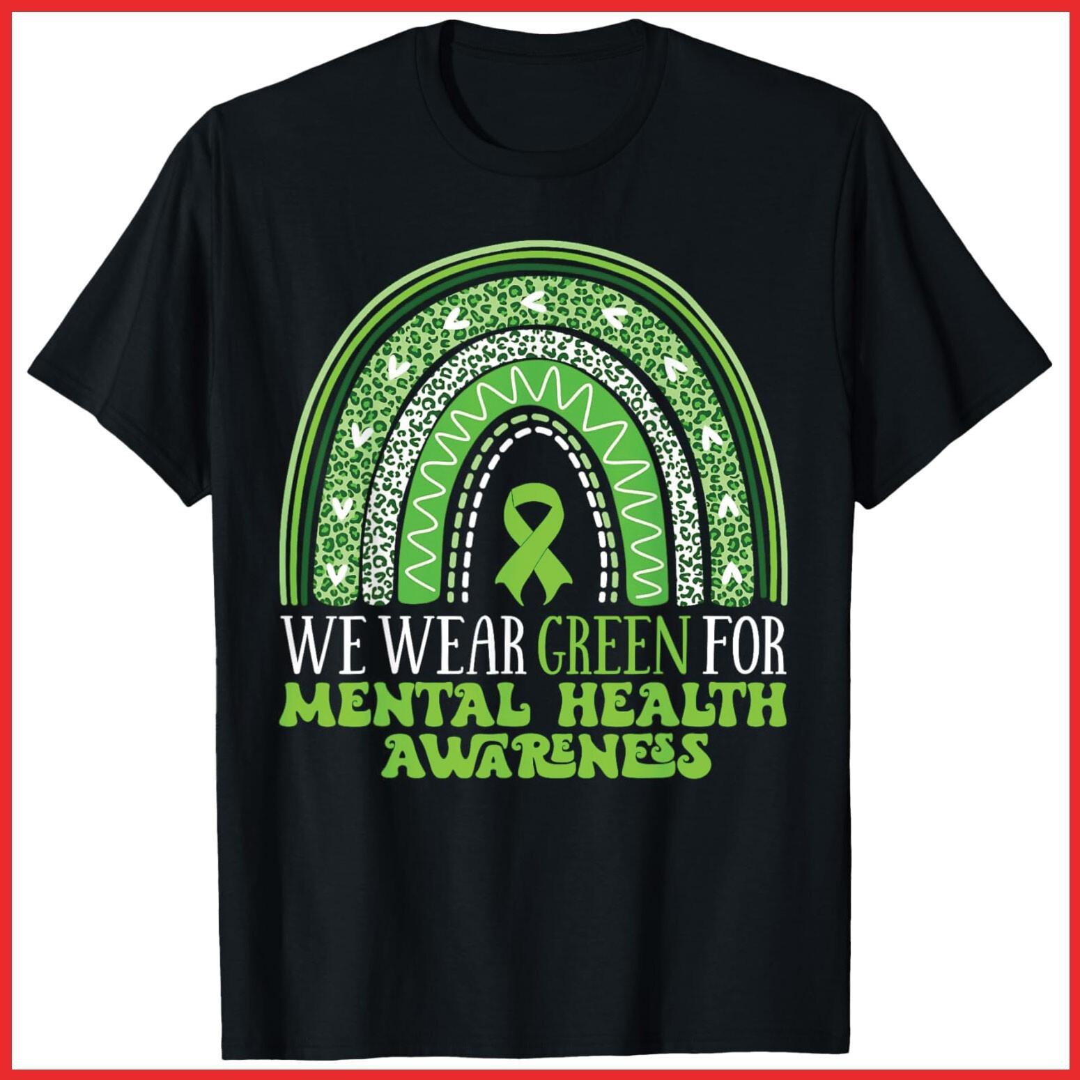 We Wear Green For Mental Health Awareness Rainbow Black Cotton T-Shirt S-5XL XXXL