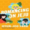Romancing On Jeju by HyunJoo Park Paperback Book 9781662523564