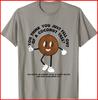 You Think You Just Fell Out Of A Coconut Tree White Cotton T-Shirt S-5XL
