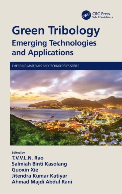 The Green Tribology : Emerging Technologies and Applications Book