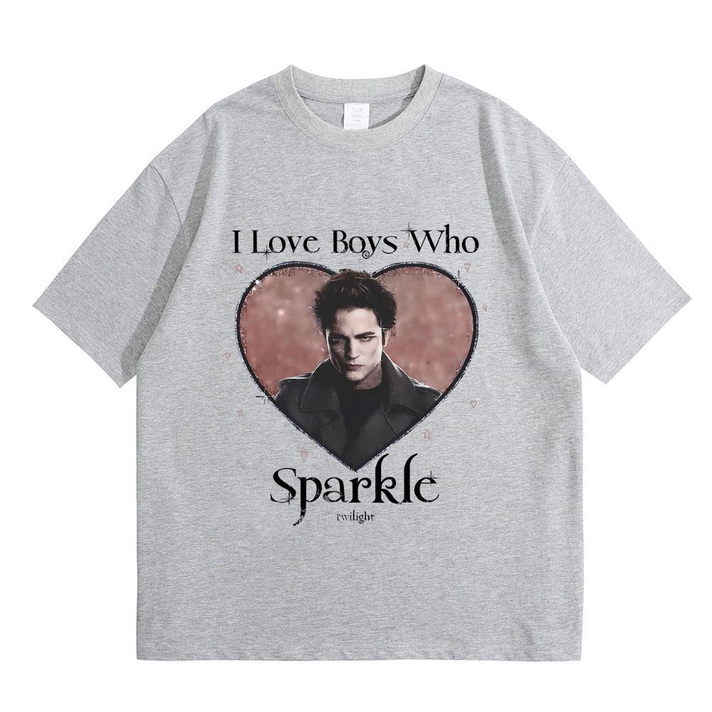 Movie Twilight I Love Boys Who Sparkle Robert Pattinson Graphic T Shirt Edward Cullen Tshirt Men Women Vintage Oversized T-shirt