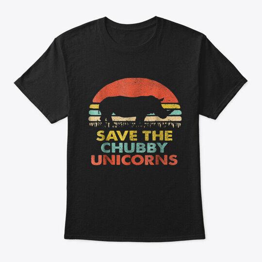 Save The Chubby Unicorns Colors T-Shirt Made in the USA Size S to 5XL 4XL