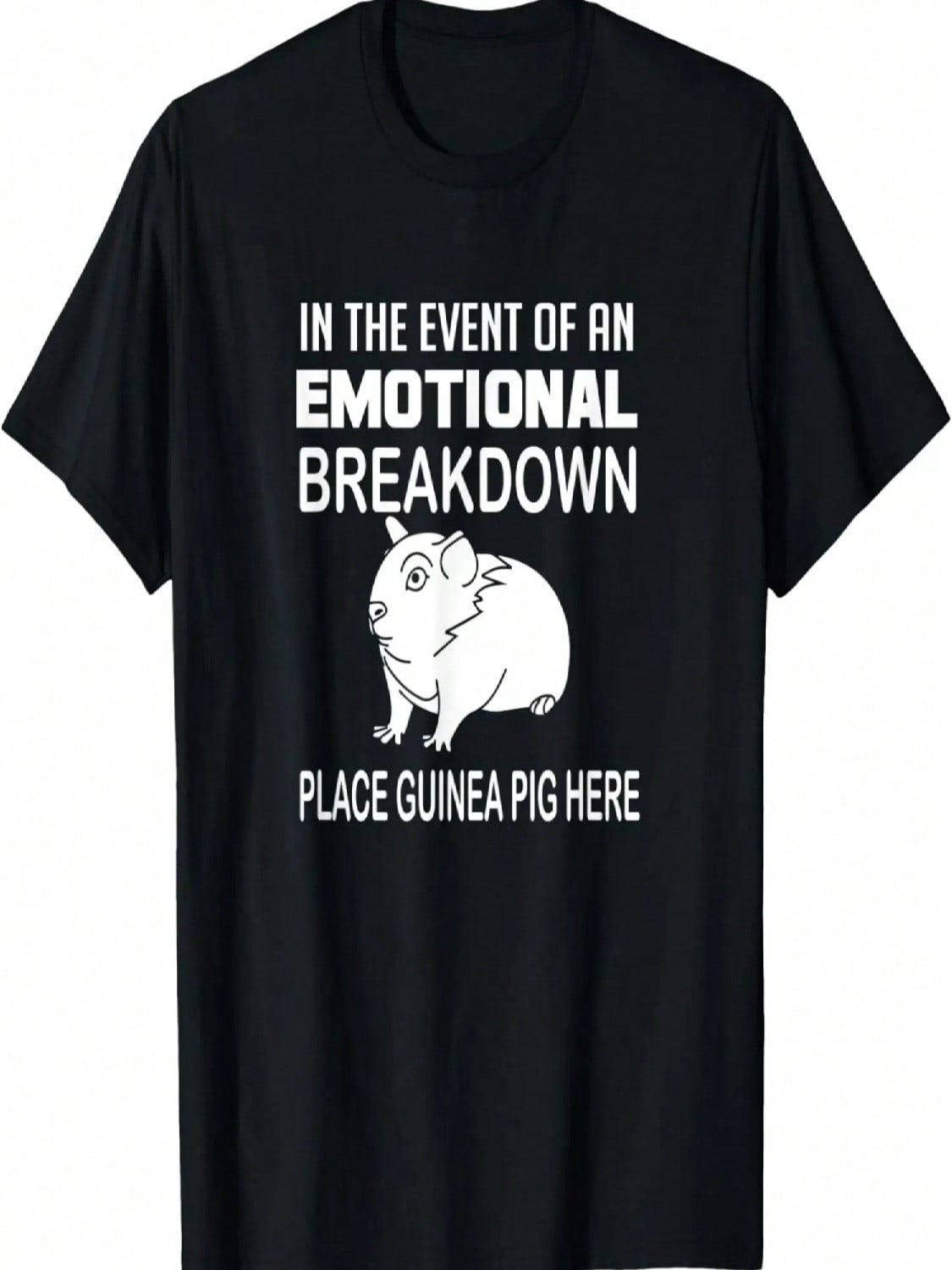 In Case Of Emotional Breakdown Place Guinea Pig Here T Shirt S разноцветный