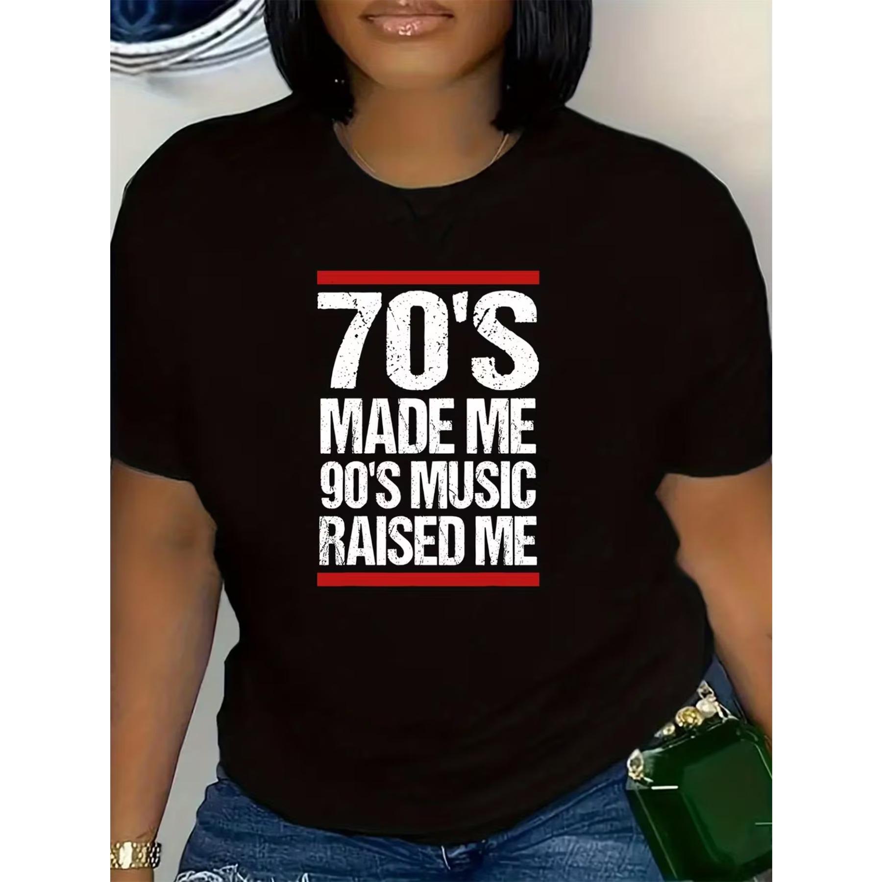 

Women s Plus Size 70s Made Me 90s Music Raised Me T-Shirt Retro 70s & 90s Music Nostalgia Tee, Casual Round Neck Short Sleeve Top XXL