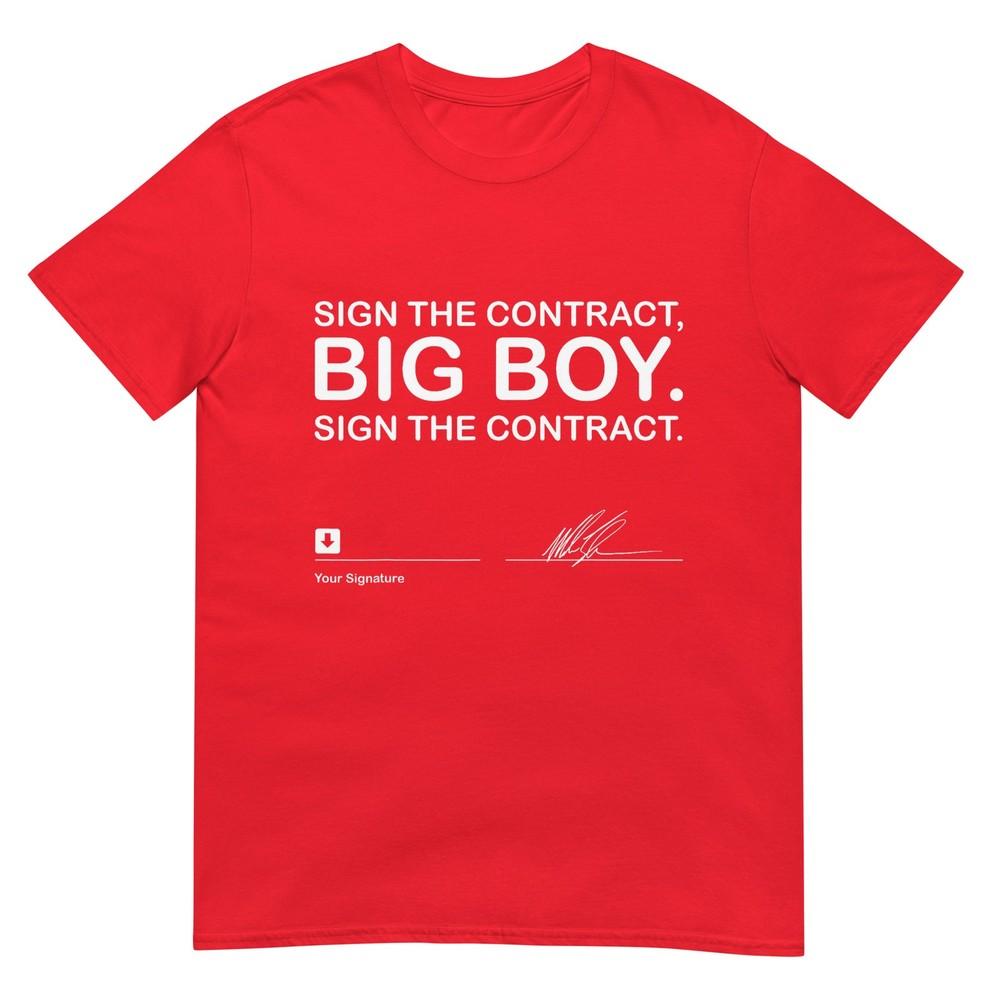 Sign The Contract Big Boy Sign The Contract Signature Shirt TShirt S