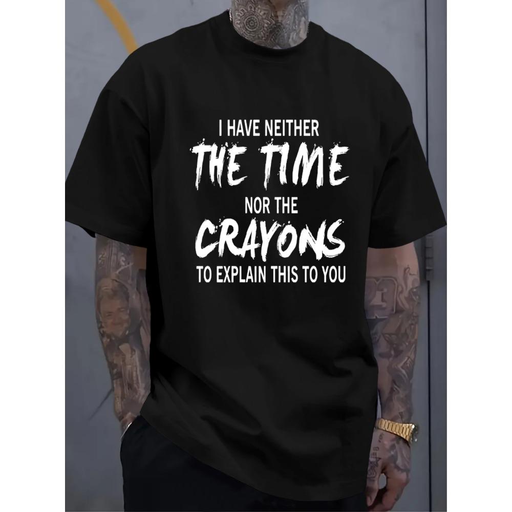 

Men s short-sleeved T-shirt street style personalized fun letters I HAVE NEITHER THE TIME printing S