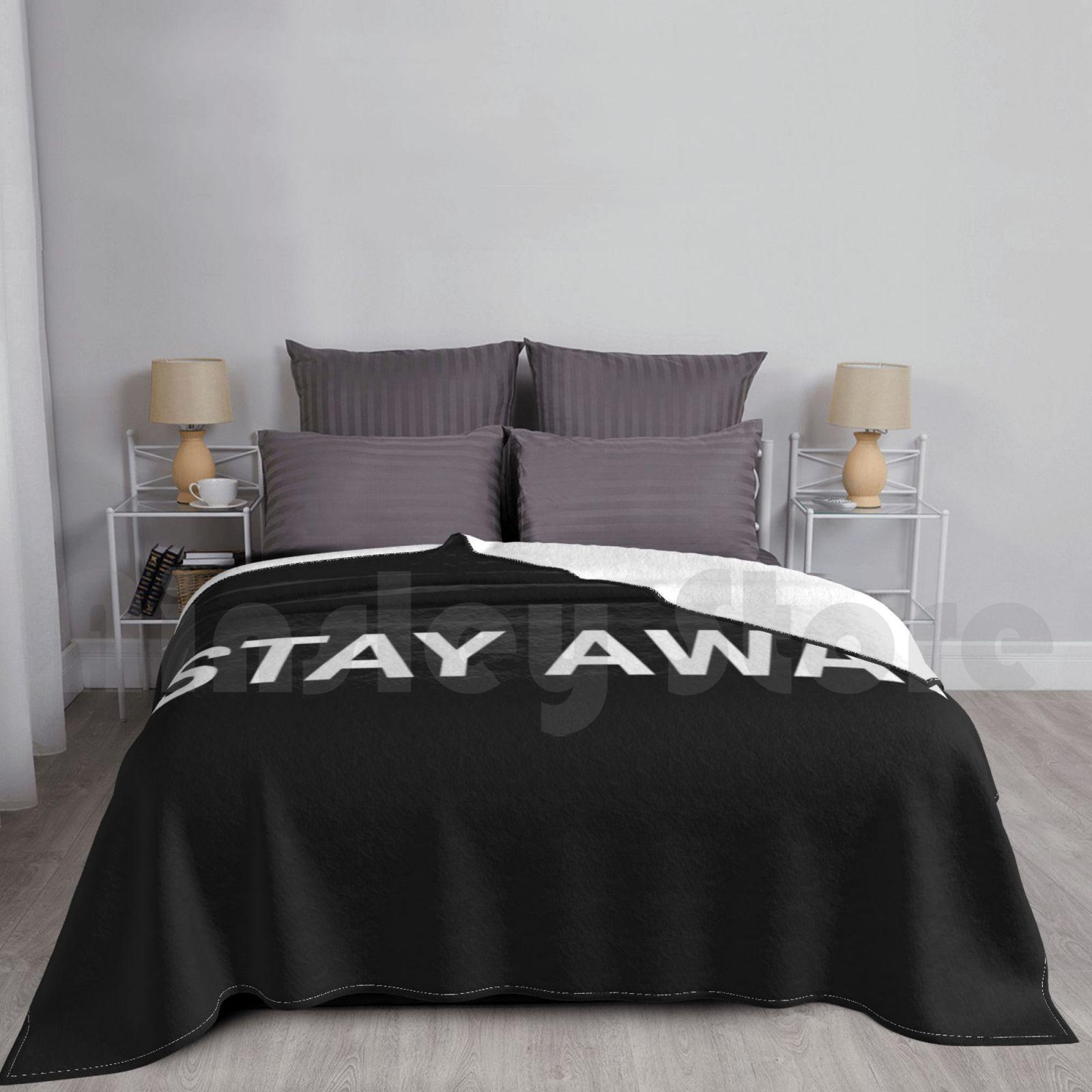 Copy Of Stay Away Blanket Super Soft Warm Light Thin Stay Away Stay Away Motivational Size: 75*100cm, Weight: 230 GSM