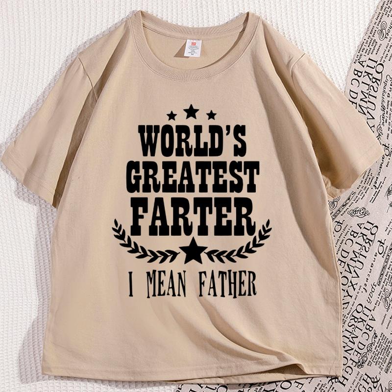 Worlds Best Farter I Mean Father T Shirt Funny Fathers Day Clothes Husband Humor Cotton Short Sleeve Tshirt Comfortable Tees