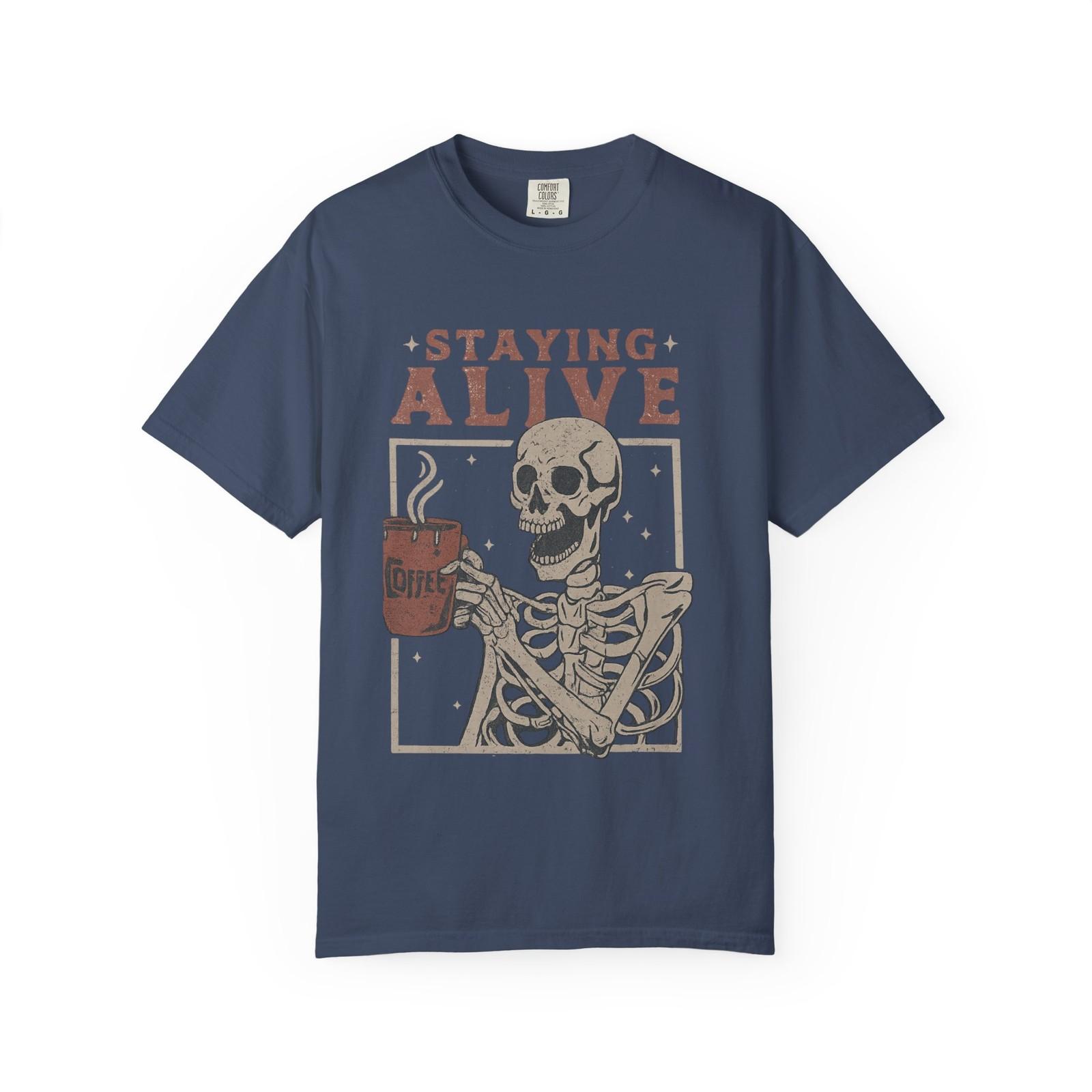 Staying Alive T-Shirt, Trendy Funny Skeleton Shirt, Coffee Gift Skull Halloween 3XL