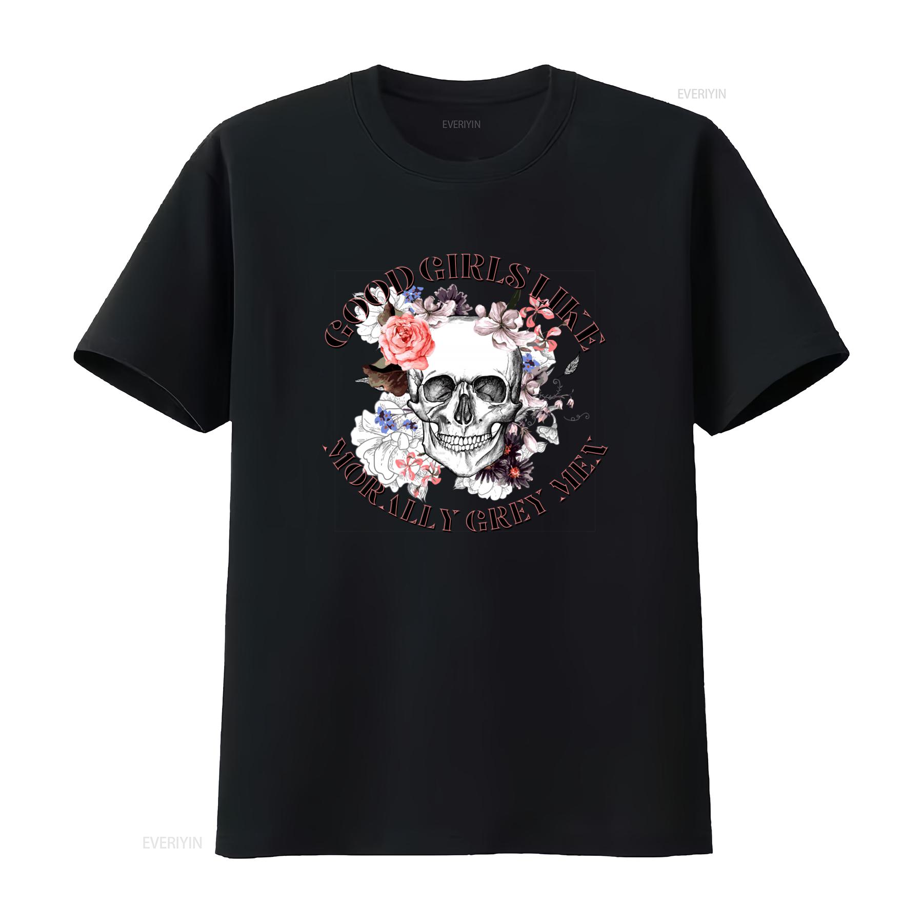 

Morally Grey Good Girls Like Skull Floral Print T Shirt Dark Romance Villain Book Boyfriend vintage Washed Stretched Versatile 4XL