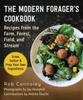 Kniha The Modern Forager's Cookbook : Recipes from the Farm, Forest, Field, and Stream