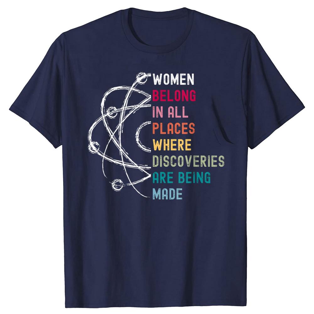 Women Belong in Science Feminist and STEM Girls Empowerment T Shirts Men Streetwear Tee Shirt Short Sleeve Unisex Loose Clothing