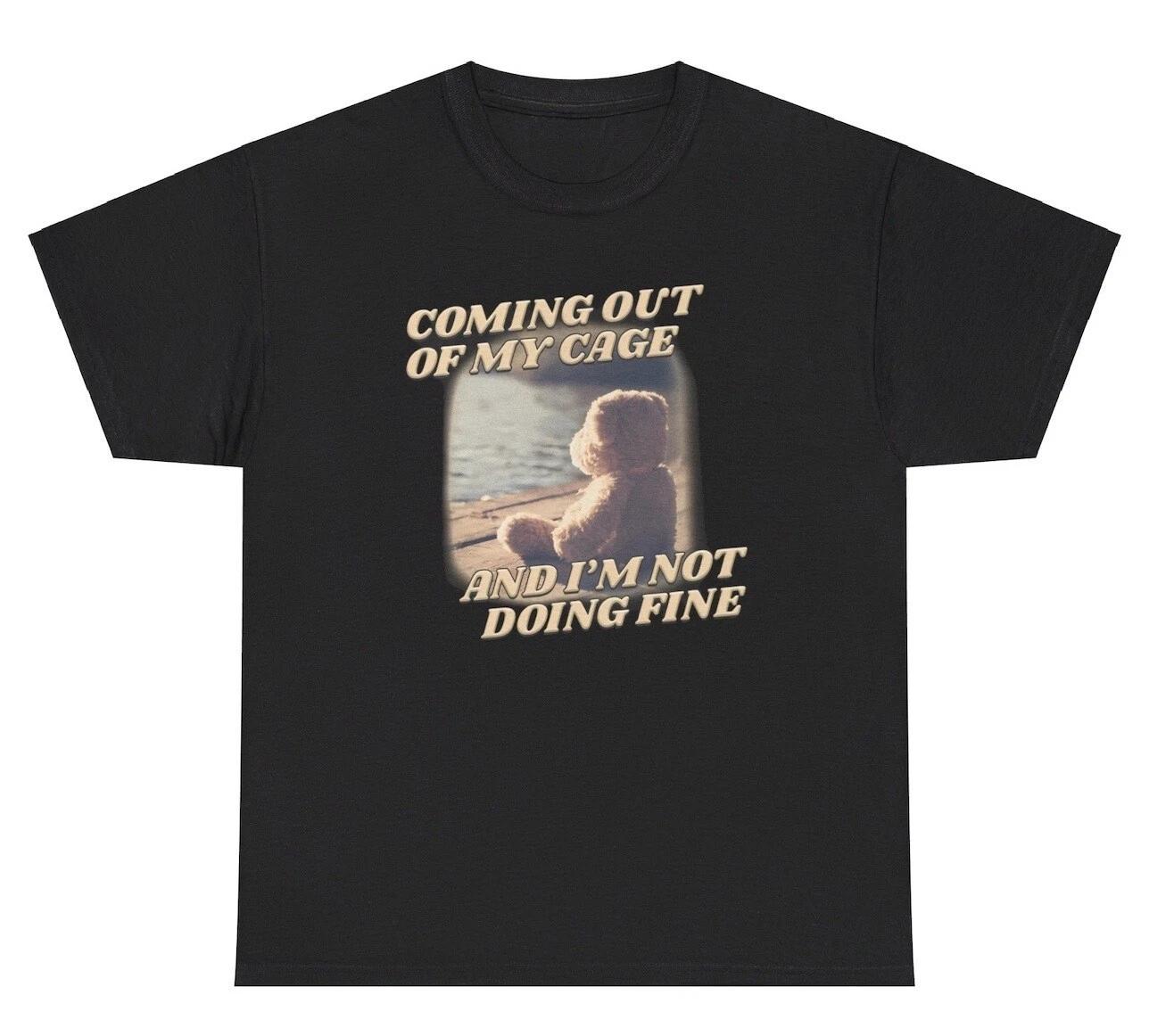 Coming Out Of My Cage And I’m Not Doing Fine T Shirt Funny Mental Health Tee M