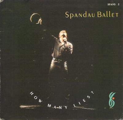 7inch Record SPANDAU BALLET - How Many Lies ? SPANS2 CBS 1987 UK Pop Used