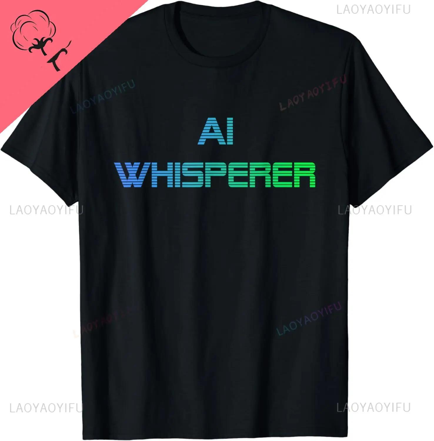 AI Whisperer  Geeky Tech AI Artificial Intelligence TShirt Cotton Unisex Summer Streetwear Clothing Tops Graphic T Shirts S