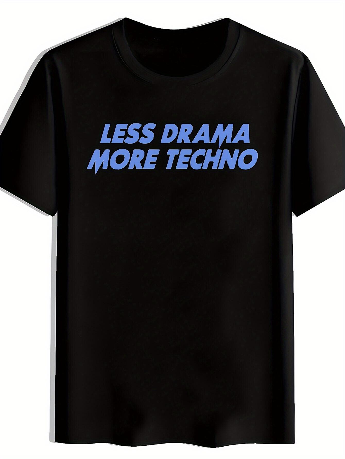 T-shirt LESS DRAMA MORE TECHNO Printed XXL