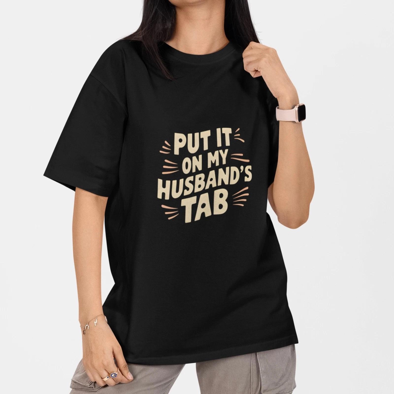 Put It On My Husband’s Tab Funny T Shirt Unisex Graphic Tee Gift XXXL