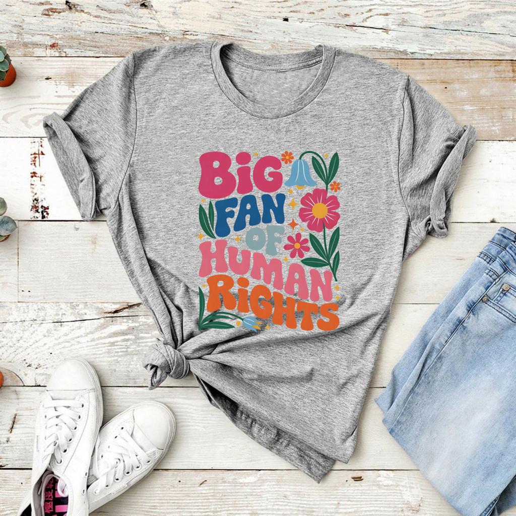 Big Fan of Human Rights Floral T-Shirt Social Justice Tshirt Support Immigrant Tee Cute Equality Pro Democracy Shirt Casual Tops