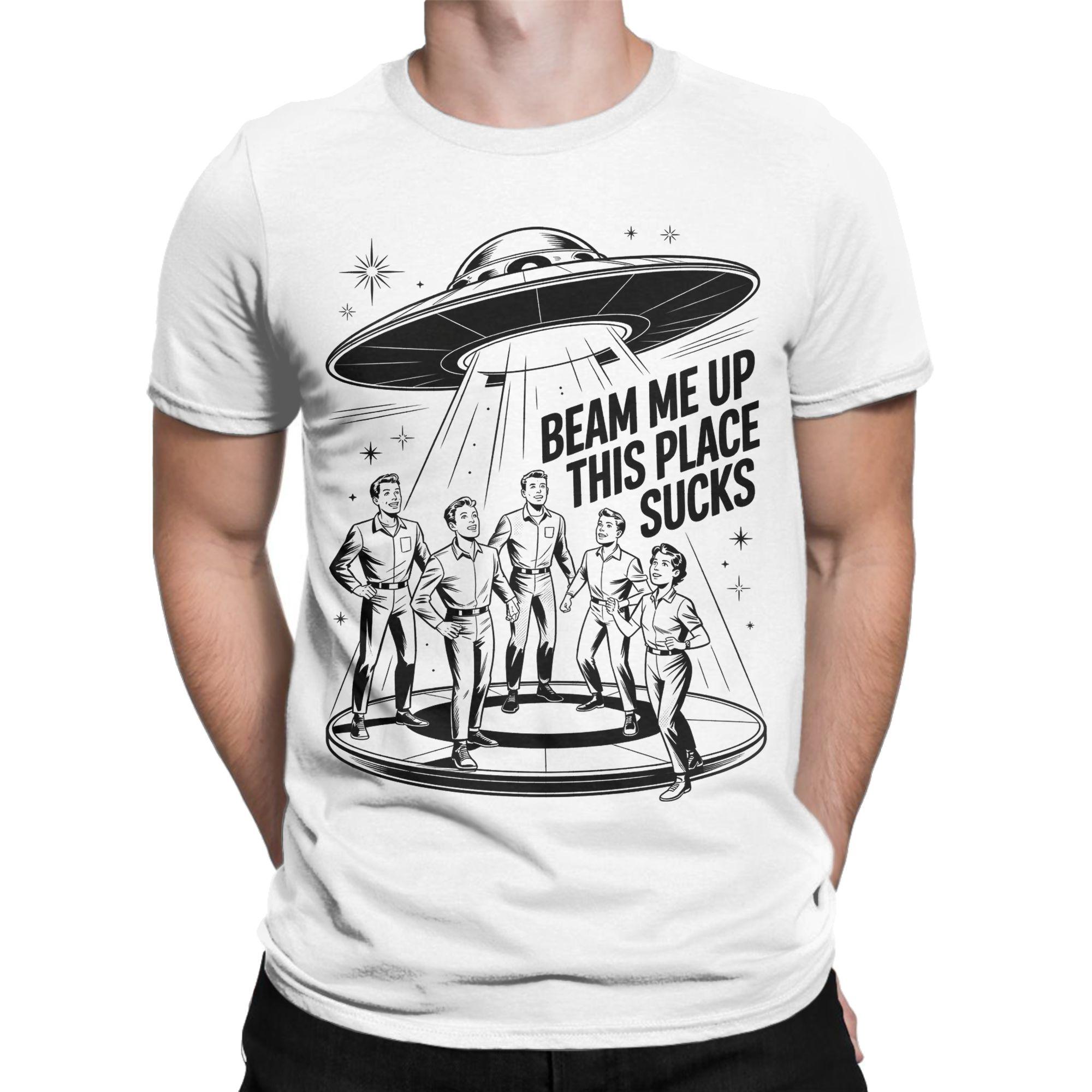 

Men Womens Beam Me Up This Place Sucks T Shirt100 Cotton Tops Novelty Short Sleeve Round Collar Tees 4XL 5XL TShirt S