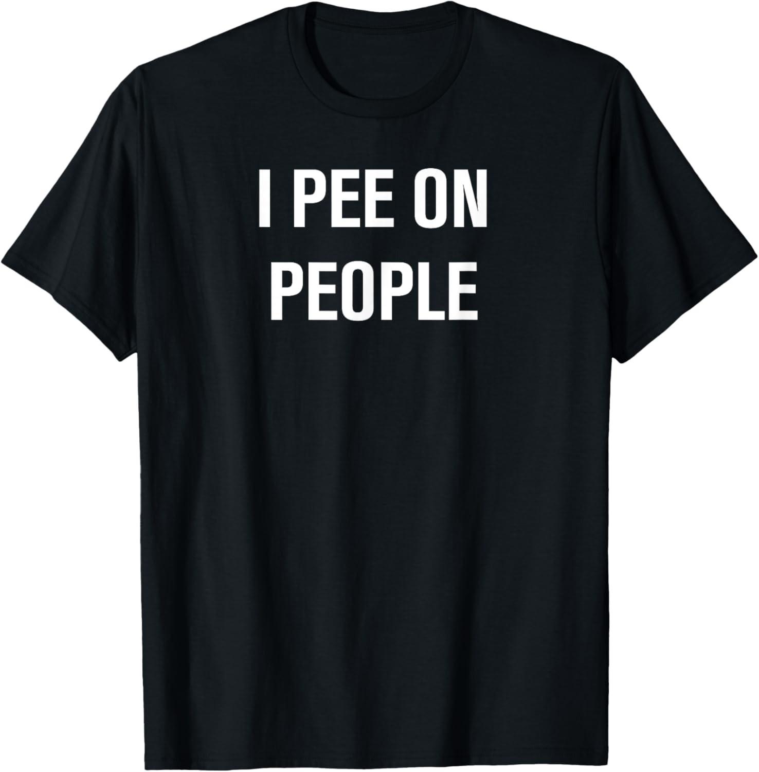 I Pee On People, Funny, Jokes, Sarcastic, Family T-Shirt S разноцветный