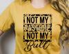 Not My Pasture Not My Bull Unisex Graphic T-Shirt, Short Sleeve, Funny Sayings