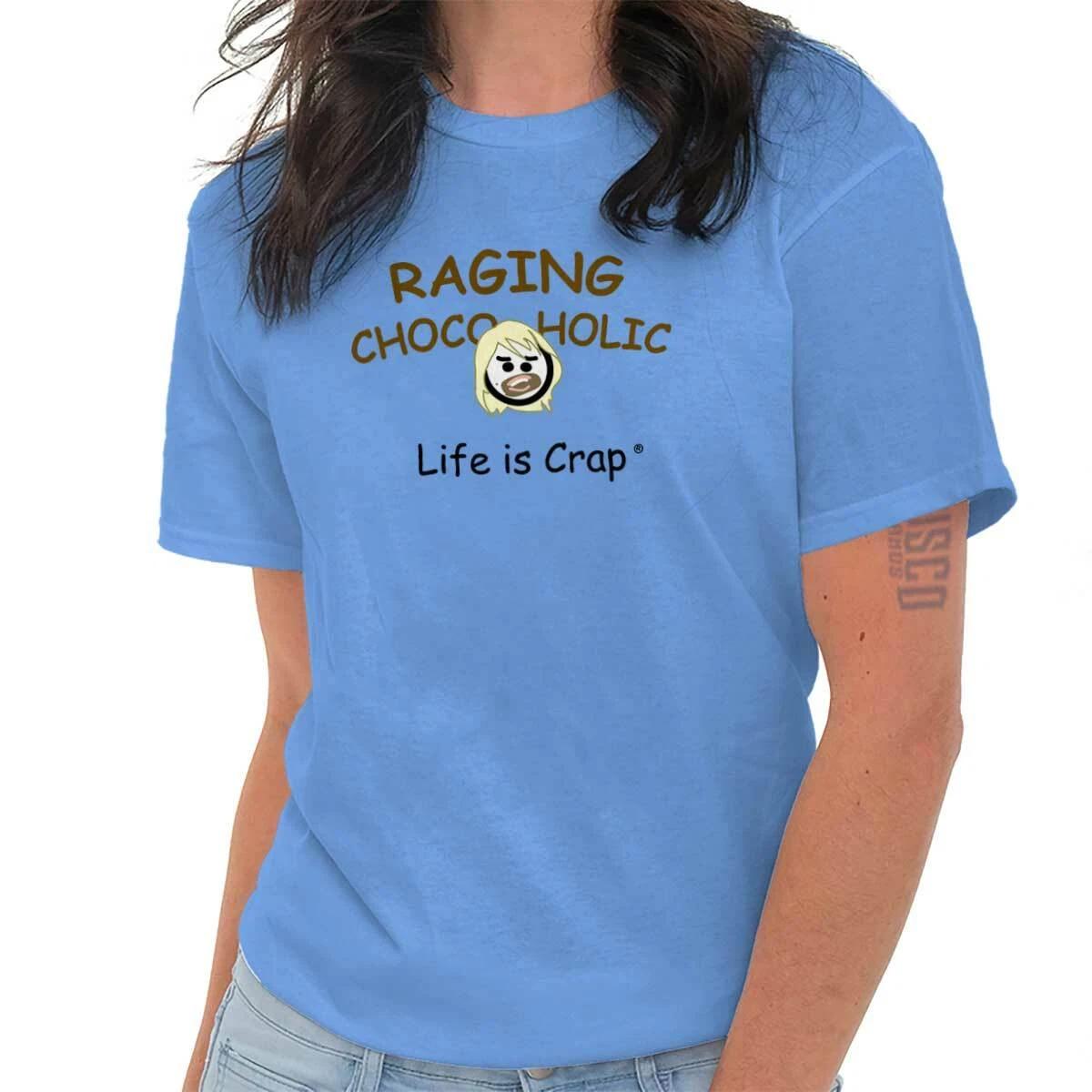 Life is Crap Chocoholic Funny Novelty Gift Womens Graphic Crewneck T Shirt Tee M