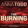 The Burning by Anna Todd Paperback Book 9780349435091